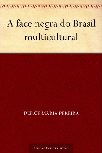 Cover of A face negra do Brasil multicultural (Portuguese Edition)