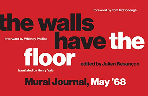 The Walls Have the Floor: Mural Journal, May '68 (The MIT Press)