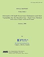 Final Report Volume 1 Alternative Oil Spill Occurrence Estimators and Their Variation for the Beaufort Sea - Fault Three Method 1514724782 Book Cover
