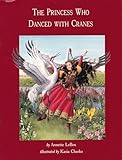 The Princess Who Danced with Cranes