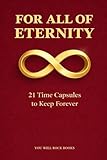  For All of Eternity: 21 Time Capsules to Keep Forever