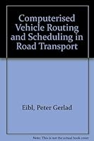 Computerized Vehicle Routing and Scheduling in Road Transport 185972275X Book Cover