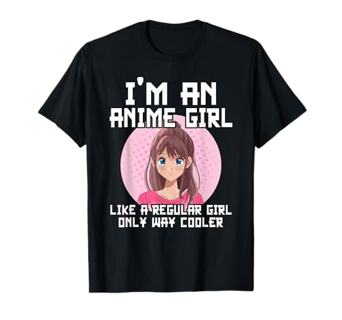I'm an Anime Girl Merchandise Otaku Gift T-Shirt