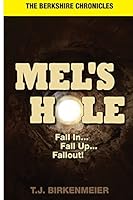 Mel's Hole: Fall In...Fall Up...Fallout!. 1502741547 Book Cover