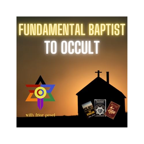 Page de couverture de Former Fundamental Baptist Who Forged His Own Path Into Occultism - Friar Pesel