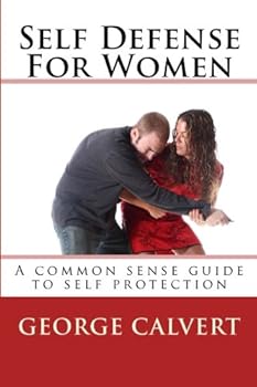 Paperback Self Defense For Women: A common sense guide to self protection Book