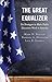 Great Equalizer: Six Strategies to Make Public Education Work in America