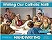 Handwriting : Writing Our Catholic Faith Grade 2 MC