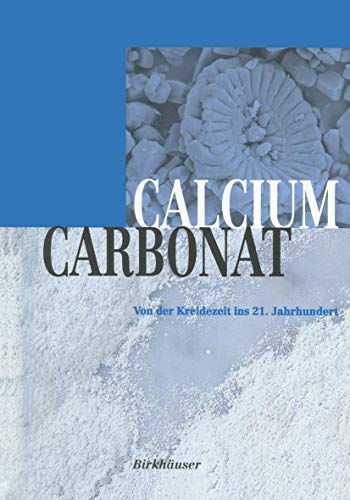 Calciumcarbonat: Von der Kreidezeit ins 21. Jahrhundert Calciumcarbonat: Von der Kreidezeit ins 21. Jahrhundert