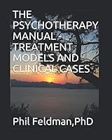 THE PSYCHOTHERAPY MANUAL - TREATMENT MODELS AND CLINICAL CASES 1520591063 Book Cover