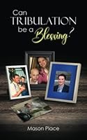 Can Tribulation Be a Blessing? B0BPGGB4FZ Book Cover