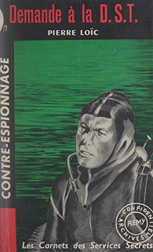 Demande à la D.S.T. (French Edition)