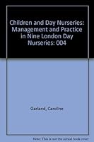 Children and Day Nurseries: Management and Practice in Nine London Day Nurseries 0931114128 Book Cover