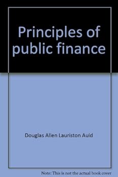 Paperback Principles of public finance: A Canadian text Book