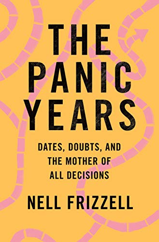 Cover of The Panic Years: Dates, Doubts, and the Mother of All Decisions