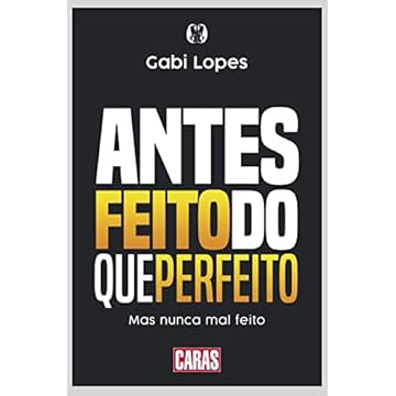 Capa do livro Antes feito do que perfeito: Mas nunca mal feito
