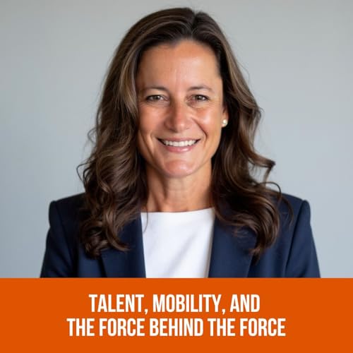 Talent, Mobility, and the Force Behind the Force Podcast Por  arte de portada