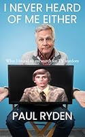 I Never Heard of Me Either: What I Learned on My Search for TV Stardom B0DBDM9BQM Book Cover