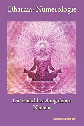 Dharma-Numerologie: Die Entschlüsselung deines Namens Dharma-Numerologie: Die Entschlüsselung deines Namens