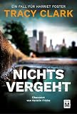Nichts vergeht (Ein Fall für Harriet Foster 2)
