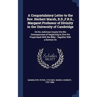 A Congratulatory Letter to the Rev. Herbert Marsh, D.D., F.R.S., Margaret Professor of Divinity in the University of Cambridge
