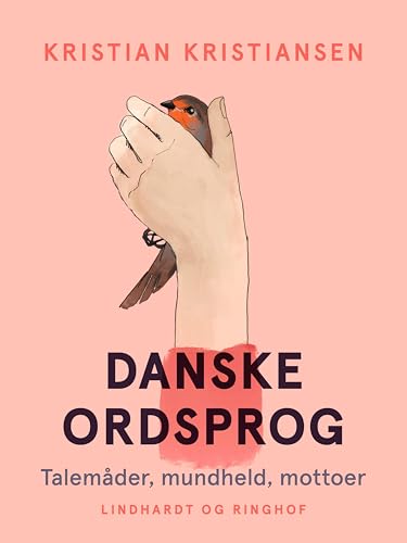 Danske ordsprog. Talemåder, mundheld, mottoer (Danish Edition)