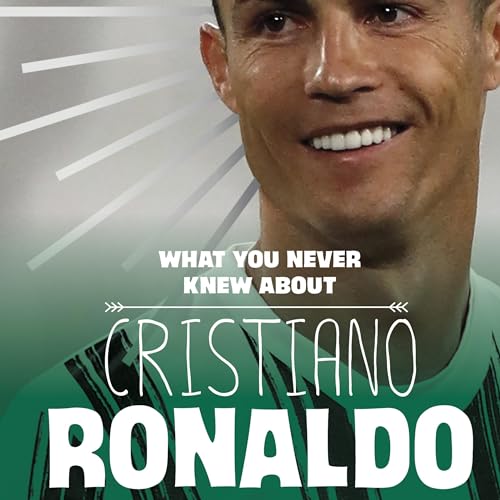What You Never Knew About Cristiano Ronaldo by Martha E. H. Rustad episode artwork