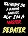 You Might Be a Cunning Linguist, But I'm a Master Debater: College Ruled Paper Journal Planner: Debate Journal Best Teacher Appreciation Gift The Art ... Gift Idea for Debate Fan and Speakers Log