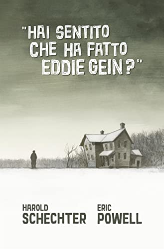 'Hai sentito che ha fatto Eddie Gein?'