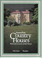 Australian Country Houses : Homesteads, farmsteads and Rural Retreats 1863023399 Book Cover
