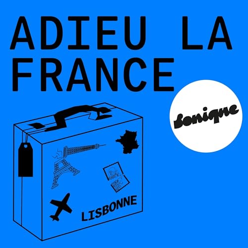 Adieu la France - 8/8 - Lisboa, meu amor