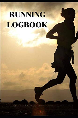 RUNNING LOGBOOK: Running Logbook My Running Diary, Runners Training Log, Running Logs,Day and Time Running logbook 6x9 inces, 60 pages.Novelty Gift For Men and Women