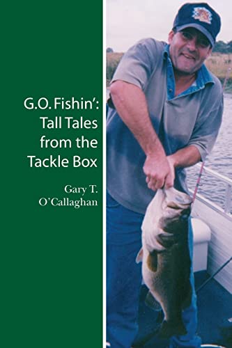 G.O. Fishin': Tall Tales from the Tackle Box