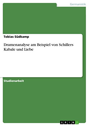 Kabale Und Liebe Dramenanalyse Dramenanalyse am Beispiel von Schillers Kabale und Liebe eBook