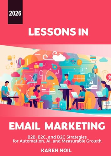 Lessons in Email Marketing 2026: B2B, B2C, and D2C Strategies for Automation, AI, and Measurable Growth