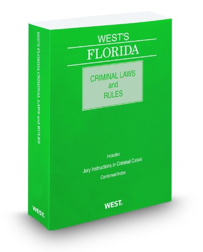 West's Florida Criminal Laws and Rules, 2012 ed. 031492129X Book Cover