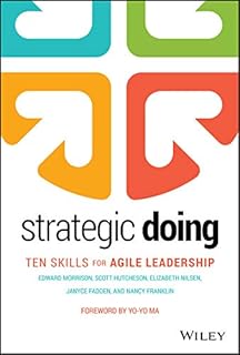 Strategic Doing: Ten Skills for Agile Leadership (English Edition)