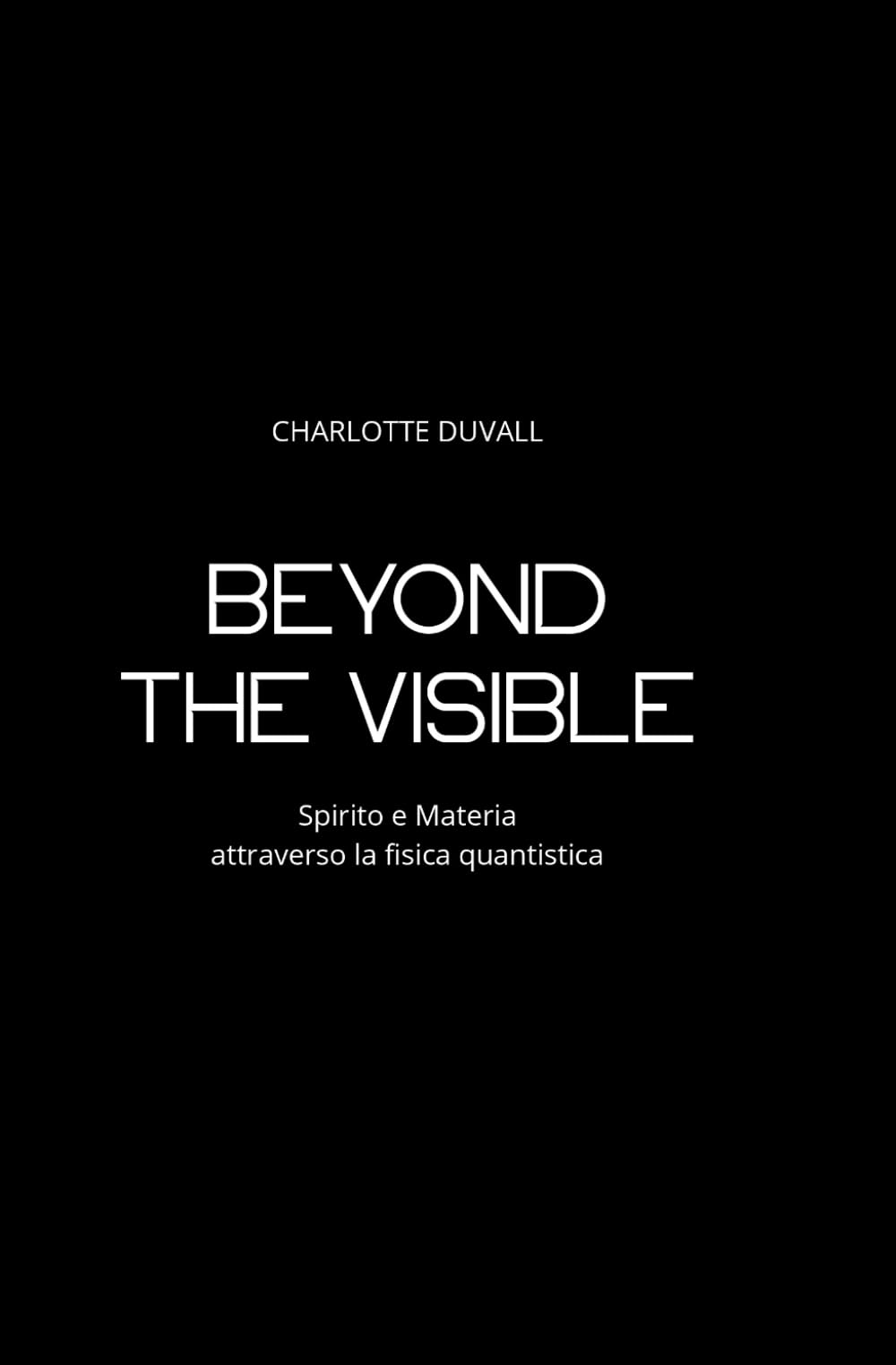 Beyond the Visible: Spirito e Materia attraverso la fisica quantistica