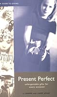 Present Perfect: Unforgettable Gifts for Every Occasion 0965061760 Book Cover