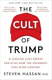 The Cult of Trump: A Leading Cult Expert Explains How the President Uses Mind Control