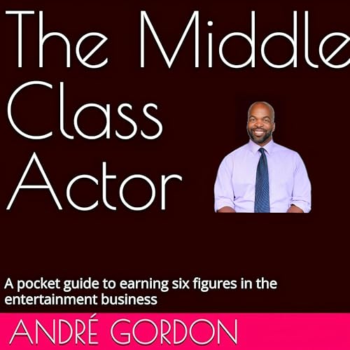 The Middle Class Actor (Written by André Gordon) episode artwork