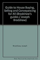 Bradshaw's Guide to House Buying Selling and Conveyancing for All 0951043951 Book Cover