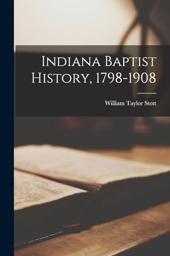 Indiana Baptist History, 1798-1908