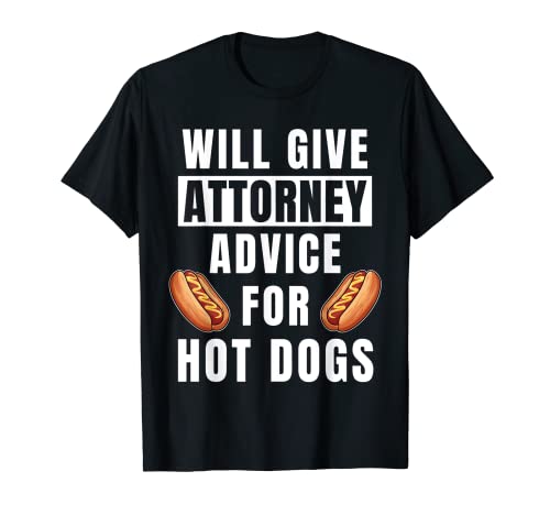 Attorney Advice For Hot Dogs Law Student Funny Attorney T-Shirt