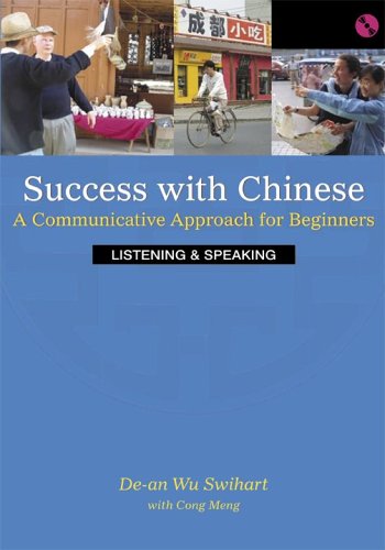Success With Chinese: A Communicative Approach For Beginners (Level 1, Listening & Speaking) (English and Chinese Edition)