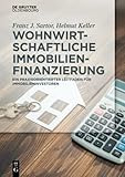 Wohnwirtschaftliche Immobilienfinanzierung: Praxisleitfaden für Immobilieninvestoren (De Gruyter Studium)