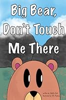 Big Bear, Don't Touch Me There B0BXMT979L Book Cover