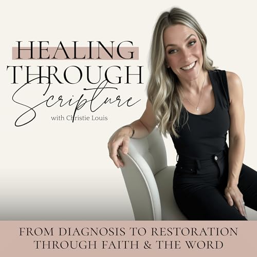 Healing Through Scripture | From Diagnosis to Restoration Through Faith and the Word cover art