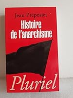 Histoire de l'Anarchisme 2818500818 Book Cover