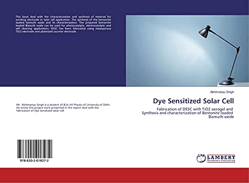 Dye Sensitized Solar Cell: Fabrication of DSSC with TiO2 aerogel and Synthesis and characterization of Bentonite loaded Bismuth oxide